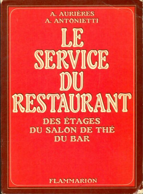 Le service du restaurant - Albert Aurières -  Flammarion GF - Livre