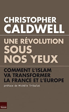 Livrenpoche : Une révolution sous nos yeux. Comment l'islam va transformer la France et l'Europe - Christopher Caldwell - Livre