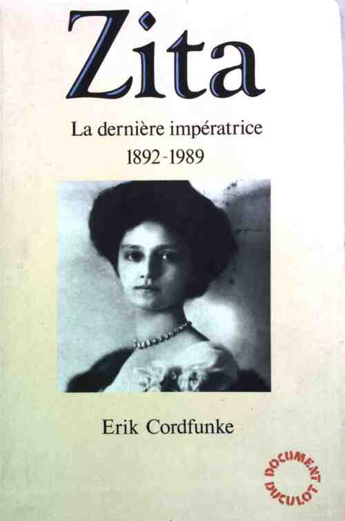 Livrenpoche : Zita. La dernière impératrice (1892-1989) - Erik Cordfunke - Livre