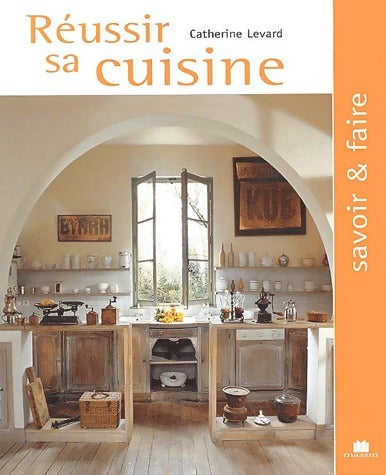Livrenpoche : Réussir sa cuisine - Catherine Levard - Livre