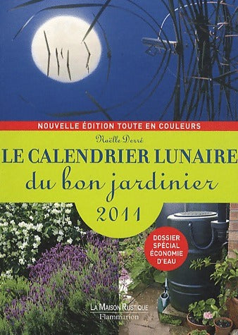Livrenpoche : Le calendrier lunaire du bon jardinier 2011 - Noëlle Derré - Livre