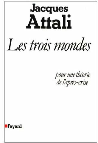 Livrenpoche : Les trois mondes - Jacques Attali - Livre