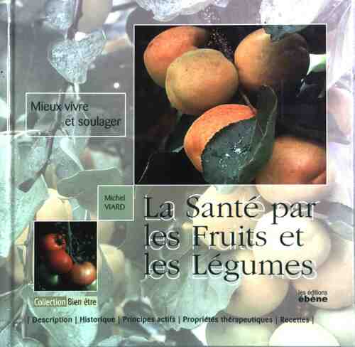 Livrenpoche : La santé par les fruits et les légumes - Michel Viard - Livre