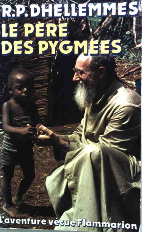 Livrenpoche : Le Père des Pygmées - R.P. Dhellemmes - Livre