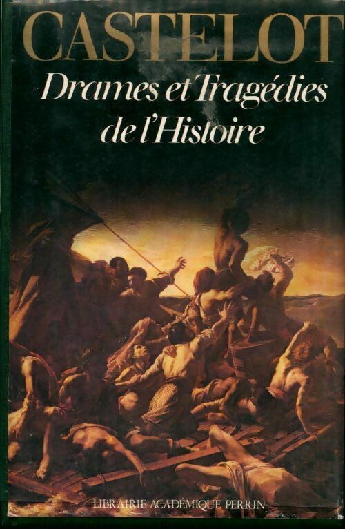 Livrenpoche : Drames et tragédies de l'Histoire - André Castelot - Livre