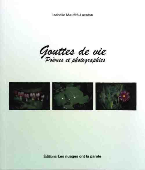 Gouttes de vie - Isabelle Mauffré-Lacaton -  Les Nuages ont la parole GF - Livre