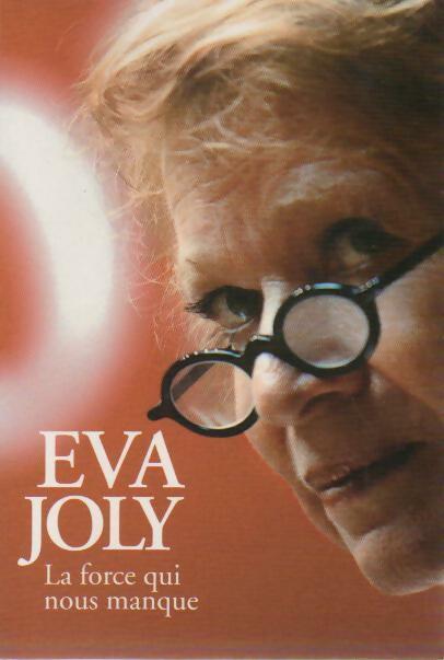 Livrenpoche : La force qui nous manque - Eva Joly - Livre