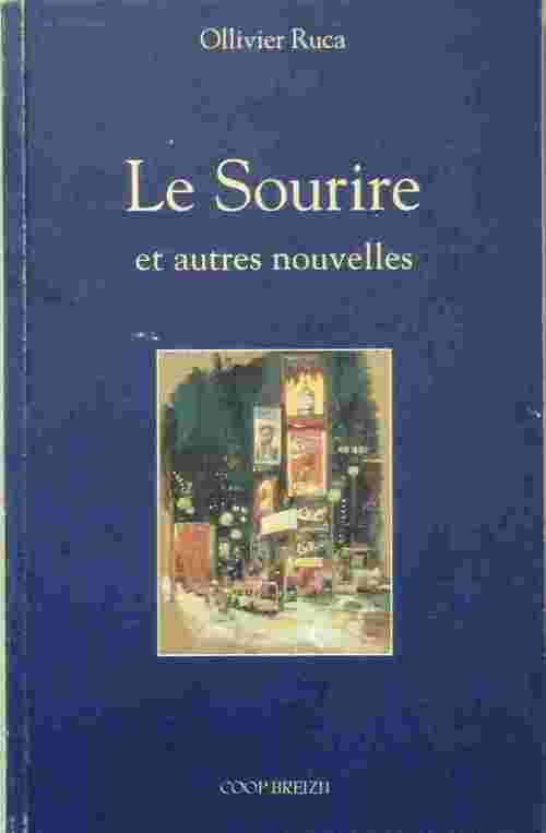 Livrenpoche : Le sourire et autres nouvelles - Ollivier Ruca - Livre