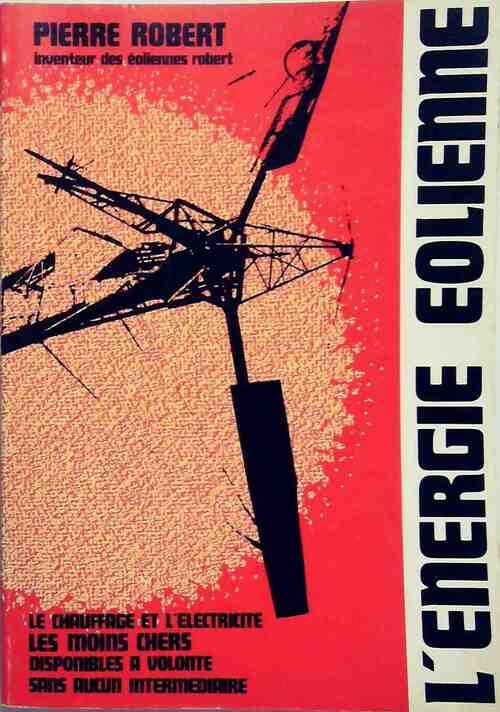 Livrenpoche : L'énergie éolienne, la seule solution pour assurer - Pierre Robert - Livre