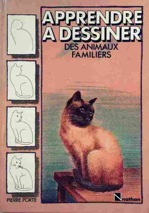 Livrenpoche : Apprendre à dessiner des animaux familiers - Pierre Porte - Livre