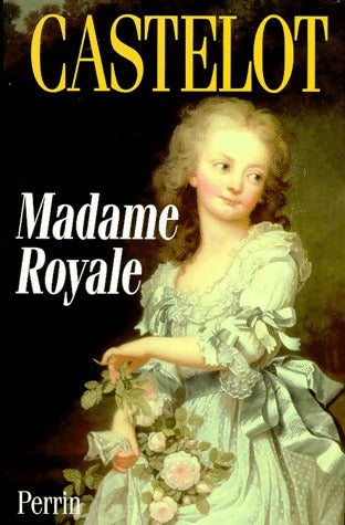 Livrenpoche : Madame Royale - André Castelot - Livre