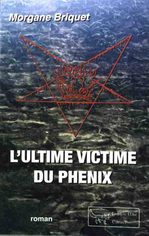 Livrenpoche : L'ultime victime du Phénix - Morgane Briquet - Livre