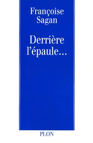 Livrenpoche : Derrière l'épaule... - Françoise Sagan - Livre