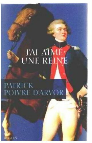 Livrenpoche : J'ai aimé une reine - Patrick Poivre d'Arvor - Livre