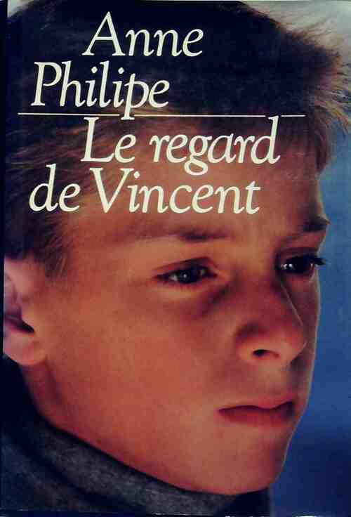 Livrenpoche : Le regard de Vincent - Anne Philipe - Livre