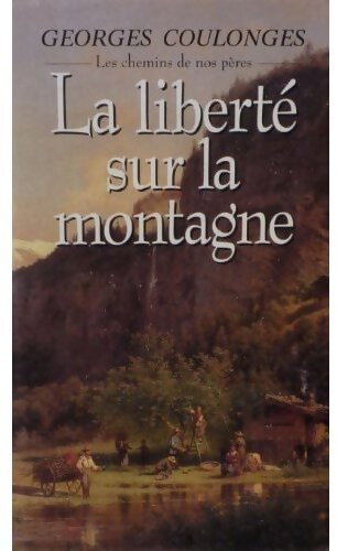 Livrenpoche : La liberté sur la montagne - Georges Coulonges - Livre
