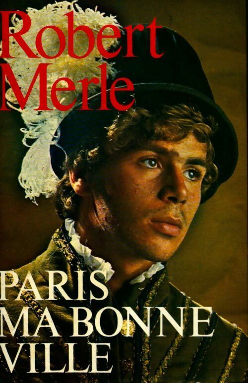 Livrenpoche : Fortune de France Tome III : Paris, ma bonne ville - Robert Merle - Livre