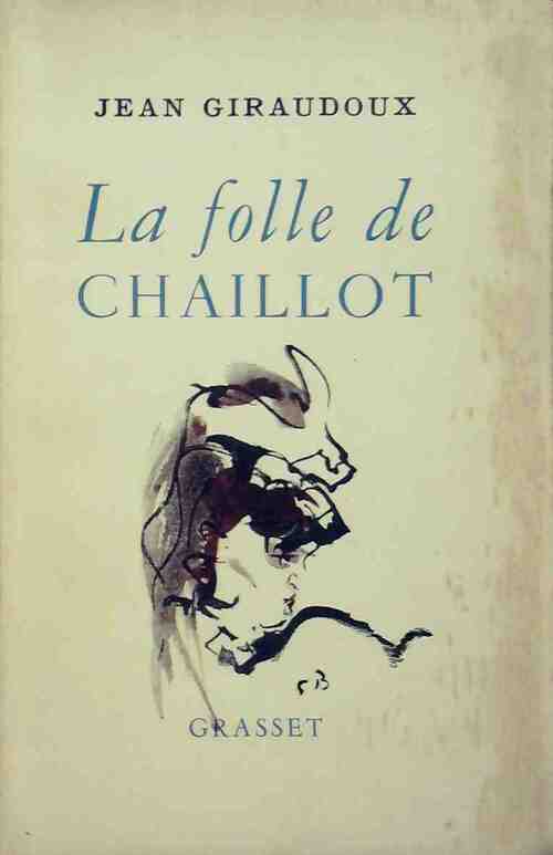 La folle de Chaillot - Jean Giraudoux -  Grasset GF - Livre