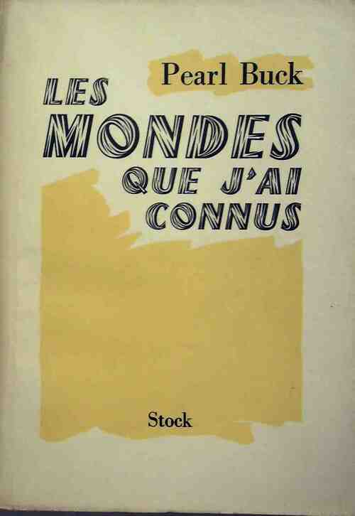 Livrenpoche : Les mondes que j'ai connus - Pearl Buck - Livre