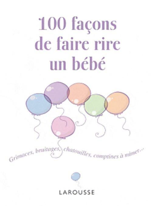 Livrenpoche : 100 façons de faire rire un bébé - Cécile Beaucourt - Livre