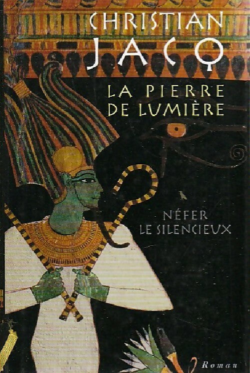 Livrenpoche : La pierre de lumière Tome I : Nefer le silencieux - Christian Jacq - Livre