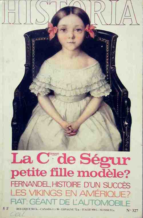 Livrenpoche : Historia n°327 : La comtesse de Ségur, petite fille modèle ? / Fernandel, histoire d'un succès / Les vikings en Amérique / Fiat Géant de l'automobile - Collectif - Livre