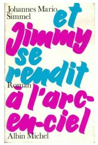 Livrenpoche : Et Jimmy se rendit a l'arc-en-ciel - Johannès Mario Simmel - Livre