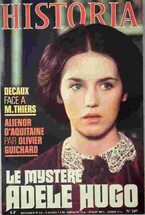 Livrenpoche : Historia n°347 : Le mystère Adèle Hugo / Face à M. Thiers / Aliénor d'Aquitaine - Collectif - Livre