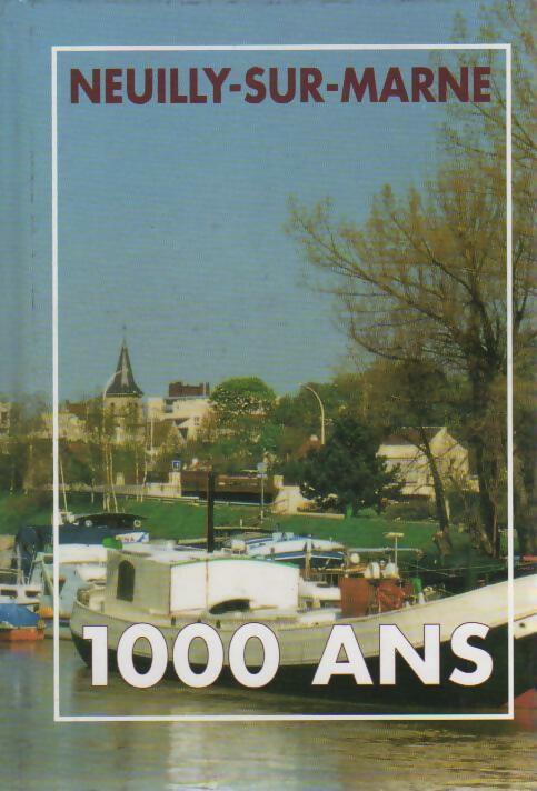 Livrenpoche : Neuilly-sur-Marne 1000 ans : 998-1998 - Collectif - Livre