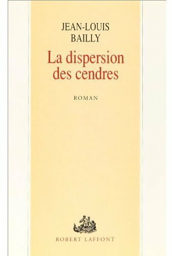 Livrenpoche : La dispersion des cendres - Jean-Louis Bailly - Livre