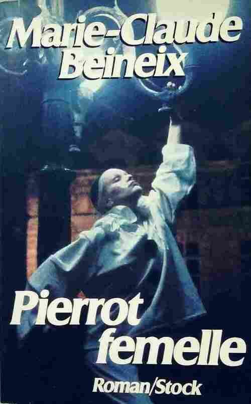 Livrenpoche : Pierrot femelle - Marie-Claude Beineix - Livre