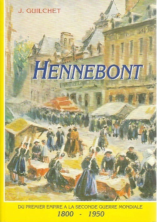 Livrenpoche : Hennebont (1800-1950) - Jacques Guilchet - Livre