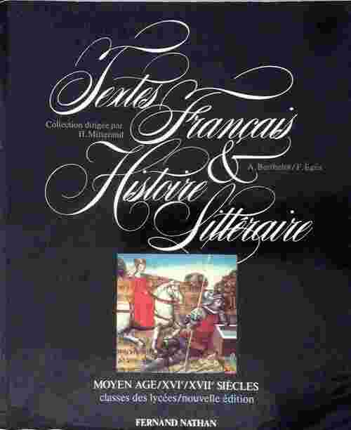Livrenpoche : Textes français & histoire littéraire : Moyen âge, XVIe, XVIIe siècles - Anne Berthelot - Livre