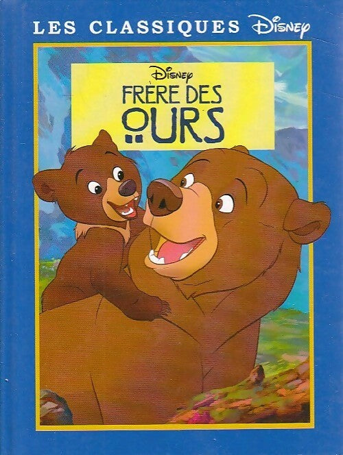 Livrenpoche : Frère des ours - Walt Disney - Livre
