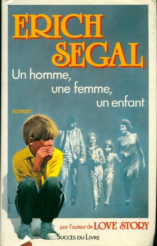 Livrenpoche : Un homme, une femme, un enfant - Erich Segal - Livre