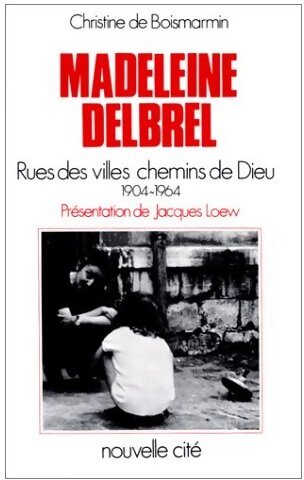 Livrenpoche : Madeleine Delbrêl. Rue des villes, chemin de Dieu - Christine De Boismarmin - Livre