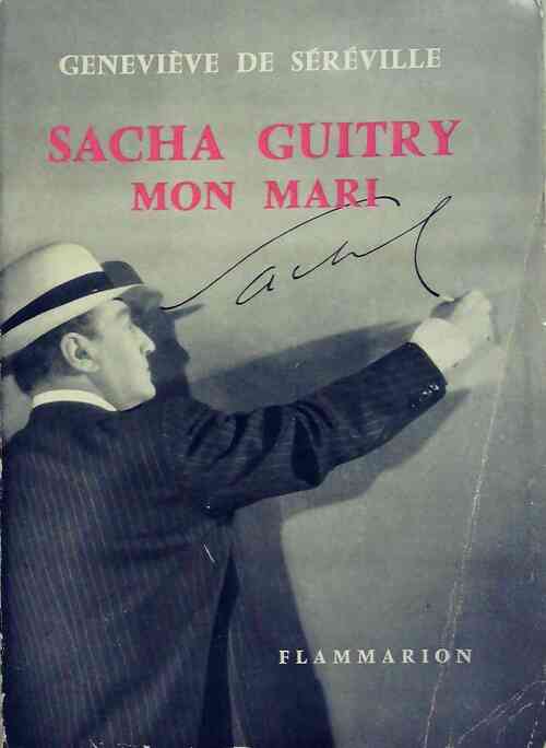 Sacha Guitry, mon mari - Geneviève De Séréville - Livre