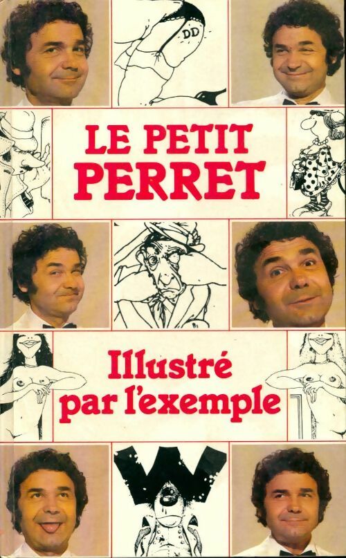 Livrenpoche : Le petit Perret illustré par l'exemple - Pierre Perret - Livre