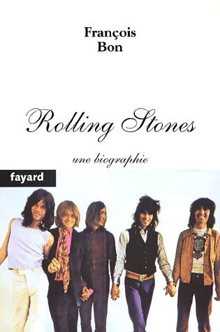 Livrenpoche : Rolling Stones, une biographie - François Bon - Livre