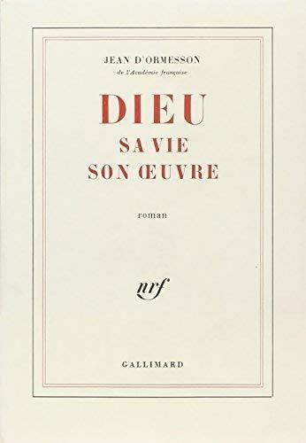 Livrenpoche : Dieu, sa vie, son oeuvre - Jean D'Ormesson - Livre