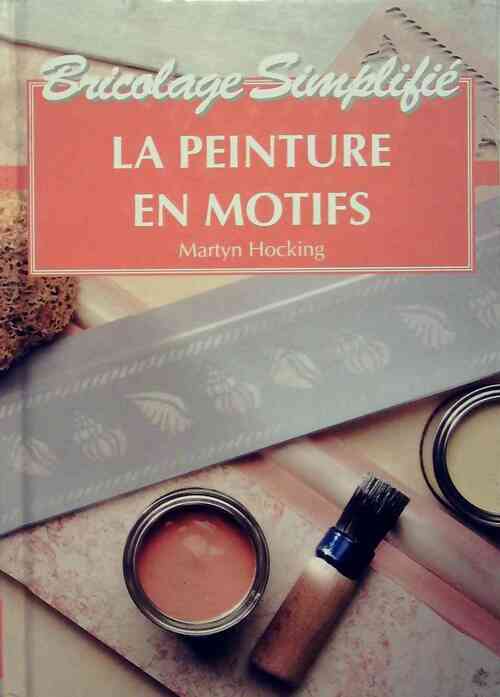 Livrenpoche : La peinture en motifs - Martyn Hocking - Livre