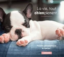 La vie, tout chienplement... - Cynthia L. Copeland - Livre