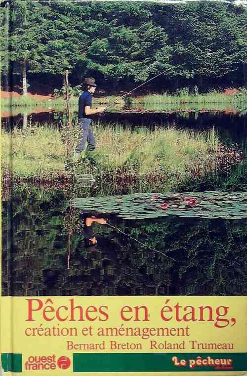 Livrenpoche : Peches en étang, création et aménagement - Bernard Breton - Livre