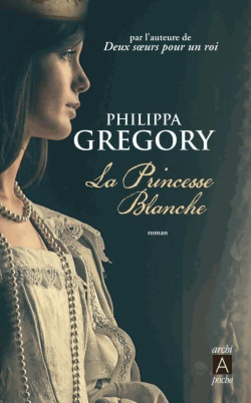 Livrenpoche : La princesse blanche - Philippa Gregory - Livre