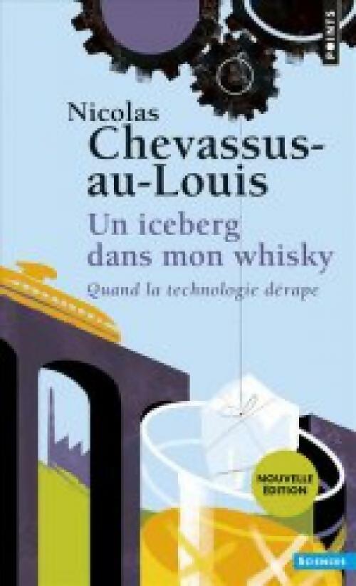 Un iceberg dans mon whisky - Nicolas Chevassus-Au-Louis -  Points Sciences - Livre