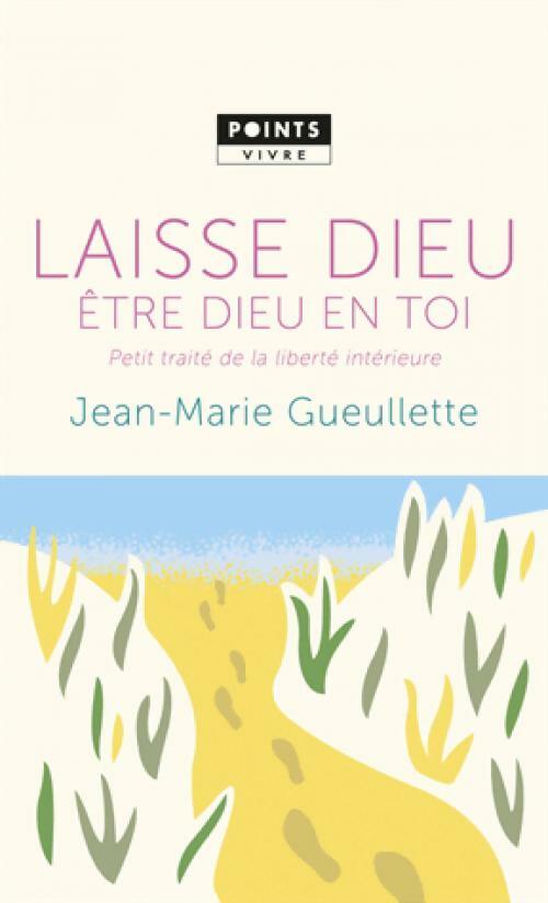 Livrenpoche : Laisse Dieu être Dieu en toi - Jean-Marie Gueullette - Livre