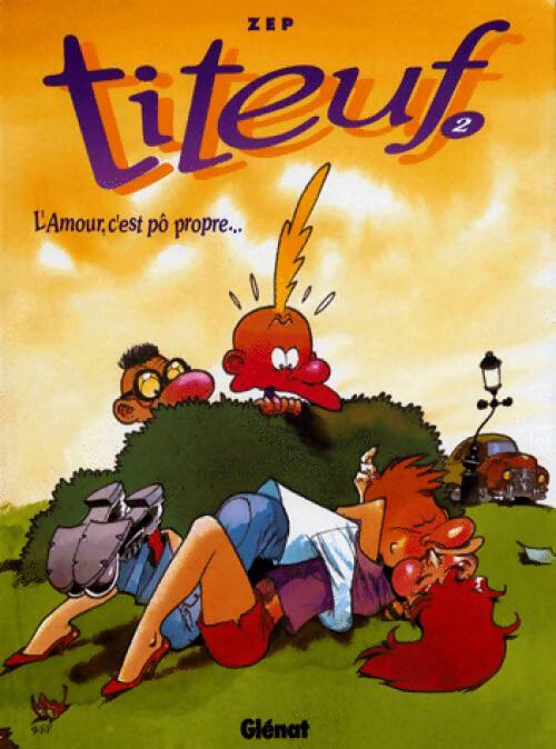 Livrenpoche : Titeuf Tome II : L'amour, c'est pô propre... - Zep - Livre