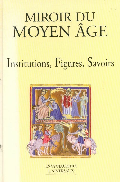 Le Moyen-Âge Tome II : Institutions, Figures, savoirs - J. Bersani -  Le miroir des siècles - Livre