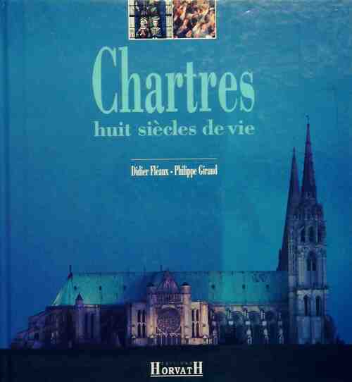 Livrenpoche : Chartres. Huit siècles de vie - Didier Fléaux - Livre