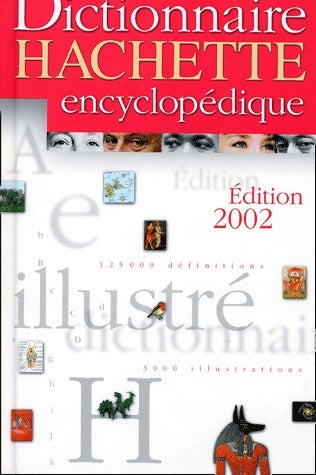 Dictionnaire Hachette encyclopédique 2002 - Collectif -  Hachette GF - Livre
